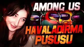 HAVALANDIRMA PUSUSU | AMONG US