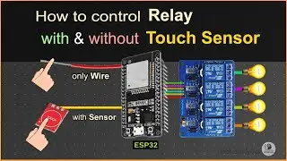ESP32 Capacitive Touch Sensor switch to control Relays - ESP32 Touch Switch tutorial