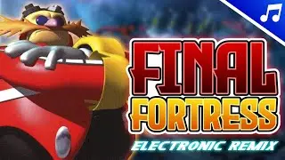 Sonic Heroes - Final Fortress (Electronic Remix)