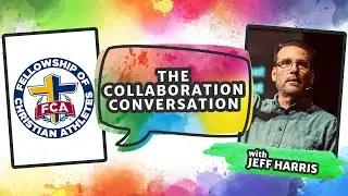 S3:E23 | Jeff Harris: Area Director with FCA | The Collaboration Conversation