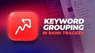 New Keyword Grouping Tool in Rank Tracker + How to Use It