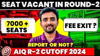 NEET 2024||How Many Seat will Vacant After Round-1||AIQ Round-2 Expected Cutoff 2024||