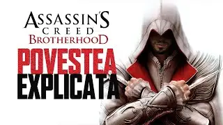 Assassin's Creed Brotherhood - Povestea explicată