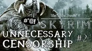 Unnecessary Censorship in Video Games - Skyrim Part 2