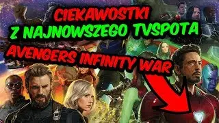CIEKAWOSTKI O AVENGERS INFINITY WAR [TV SPOT]