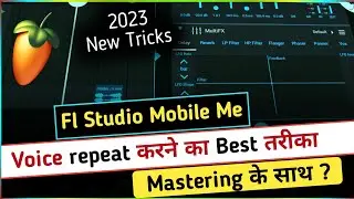 Fl studio mobile me voice repeat kaise kare | fl studio mobile me voice mastring kaise kare