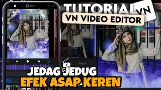 Tutorial VN JEDAG JEDUG MENGIKUTI BEAT LAGU ||EFEK ASAP KEREN
