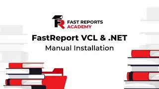 FastReport VCL & .NET: Manual Installation