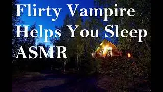 Flirty Vampire Helps You Sleep| (ASMR)(F4A)