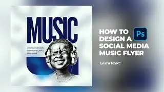How to Create a Social Media Music Flyers in Photoshop - Step-by-Step Guide
