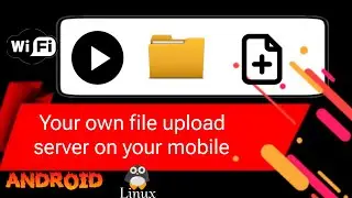 Your Won Upload Server on your Phone 📱