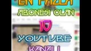 EN FAZLA ABONESİ OLAN 10 YOUTUBE KANALI