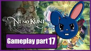 Storm Plays | Ni No Kuni Wrath of the White Witch | Nintendo Switch | Part 17