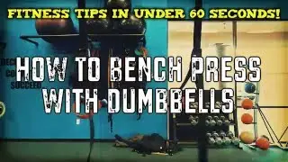 How To Bench Dumbbells - 60 second fitness tutorial with Ryan Ehler