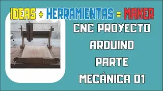 ✅  Parte Mecánica 01  CNC Proyecto Arduino