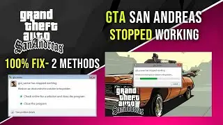 GTA San Andreas has stopped working error fix- No more errors in GTA San Andreas from now