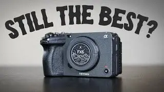 Sony FX3 - Is it still worth it 3 years later?