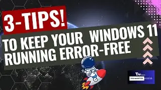 3 Tips to Keep your Windows 11 Error-free