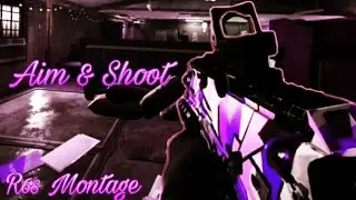 Aim & Shoot - R6S Montage