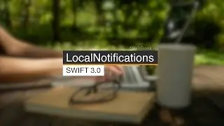 Локальные уведомления или Local notifications (Swift 3.1)