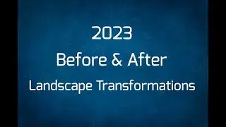 2023 Before and After Landscape Transformations