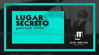 Lugar Secreto - Gabriela Rocha (Cover Lucas Monteiro)