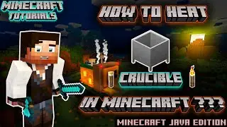 How to heat a Crucible in Minecraft?