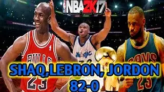 CAN JORDON, LEBRON, AND SHAQ GO 82-0? NBA 2K17 MY LEAGUE
