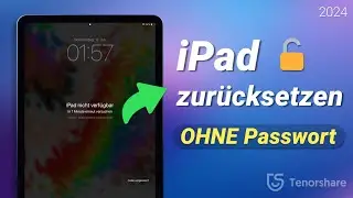 iPad Passwort vergessen? Wie kann man iPad entsperren ohne Code - iPad Zurücksetzen ohne Apple ID