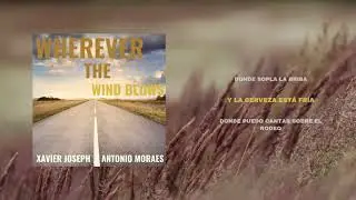 Xavier Joseph - Wherever The Wind Blows feat Antonio Moraes (Official Lyric Video)
