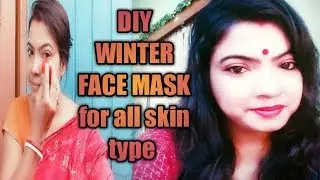 DIY WINTER FACE MASK FOR ALL SKIN TYPE / Get nourishing & glowing skin in winter