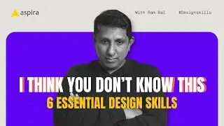 6 Essential UX UI Design Skills to Improve your Work | UX UI Design Education | Ram Bal