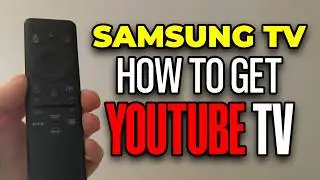 How to Install YouTube TV on Samsung Smart TV (2024) - Full Guide