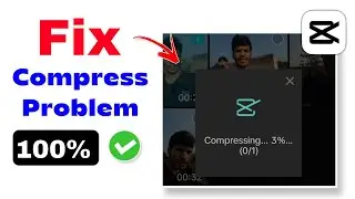 Fix Capcut Compress problem - 100% Working 🔥✅ 