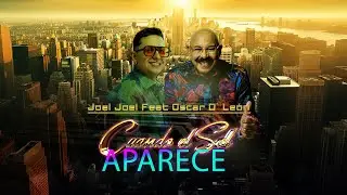 Cuando el Sol Aparece ( Video Oficial ) - Oscar D’ Leon & Joel Joel