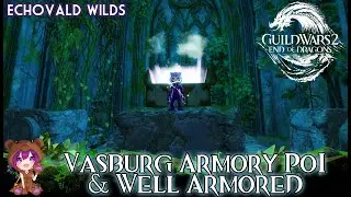 GW2 - Vasburg Armory PoI Mini-Dungeon & Well Armored achievement (Echovald Wilds)