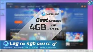 Gameloop Emulator Best Settings For 4gb RAM Low End PC.