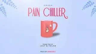 HRUSH | Pain Chiller | Official Audio | Latest Song | Lost and Found | 2022