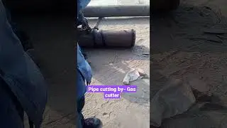 12 mm Thikness pipe cutting_By_Gas Cutter