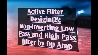 Non Inverting Active filters by op amp (Low pass , High Pass)