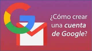 ¿Cómo crear una cuenta de Google o Gmail? | 2021