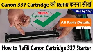 How to Refill Canon 337 Starter Toner Cartridge in Hindi | Canon 337 Cartridge को Refill करना सीखे