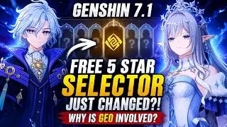 GENSHIN 7.1 FREE 5 STAR SELECTOR JUST CHANGED?! Why Is GEO Involved?