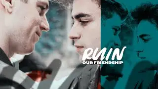 Samuel & Guzman » wanna ruin our friendship [+S4]