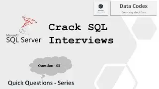 Question - 03 | SQL Interview Questions | SQL Server