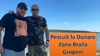 Fishing on the Danube - Braila area - GROPENI?!