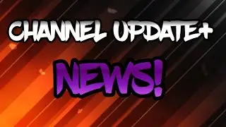 CHANNEL UPDATE!-w/Imperfect