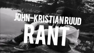 THE JOHN-KRISTIAN RUUD RANT