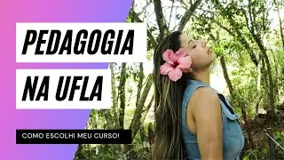 Estudante de Pedagogia na UFLA! Como escolhi meu curso e um pouco sobre a UFLA!