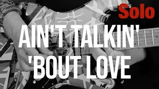 Ain't Talkin' 'Bout Love - Guitar Solo